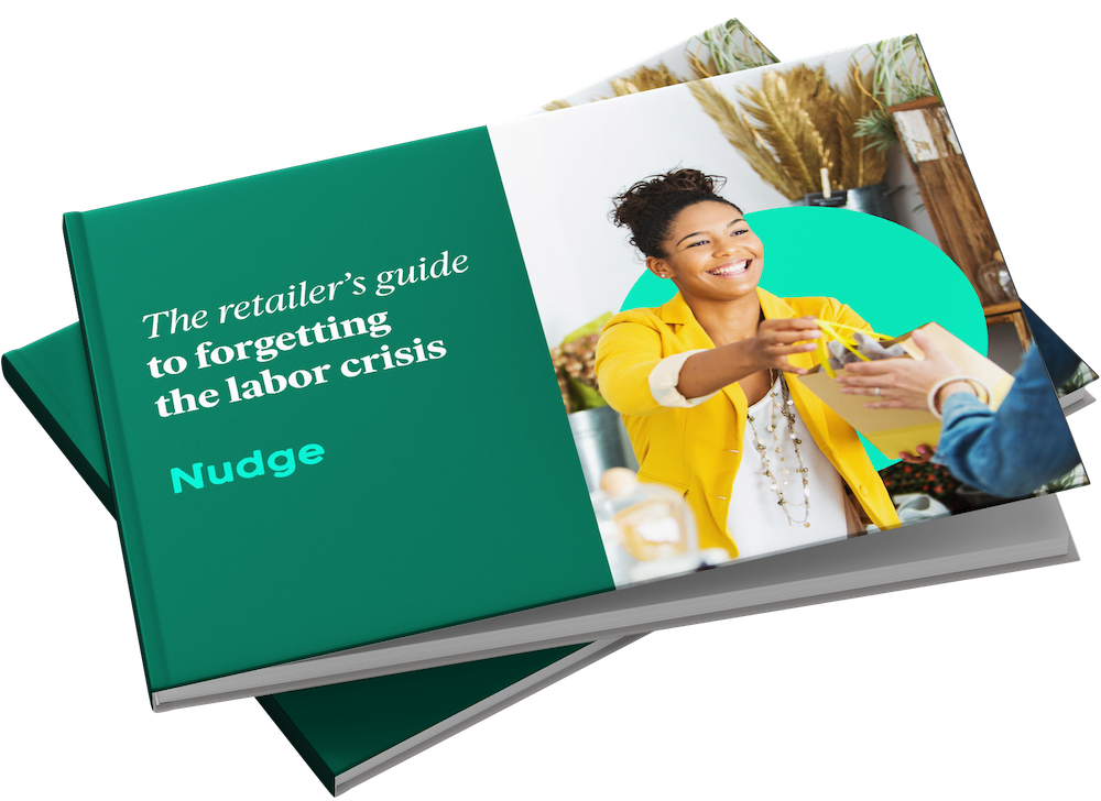 Retailer's guide to forgetting the labor crisis | Nudge 